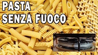 PASTA SENZA FUOCO 1  Perché continuare a far bollire lacqua è inutile [upl. by Ydorb596]