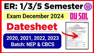 SOL ER Exam Datesheet Release Dec 2024 Exam 135 Semester NEP amp CBCS  Sol Datesheet Dec Exam 2024 [upl. by Eniagrom576]