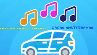 Drive And Listen 3  Cacao Amsterdamao [upl. by Elna762]