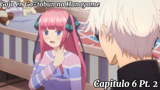 Gojo en Gotobun no Hanayome Capitulo 6 Pt2 fanfic gotobunnohanayome jjk [upl. by Cristy]