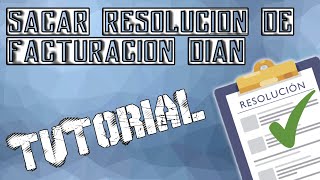 Como sacar resolución de facturación DIAN TUTORIAL [upl. by Kiel696]