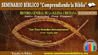 29 – Los Tres Grandes Avivamientos 1734 – Finales S XIX – Historia de la Iglesia [upl. by Bowra964]