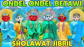 ONDEL ONDEL SHOLAWAT MERDU PENARIK REZEKI 💞 SHOLAWAT JIBRIL MERDU  ONDEL ONDEL BETAWI [upl. by Eimaral]