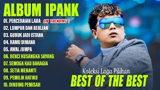 PERCERAIAN LARA  IPANK FULL ALBUM TERBAIK LIRIK  LUMPUR DAN BERLIAN  LAGU MELAYU TERBARU 2024 [upl. by Anerul]