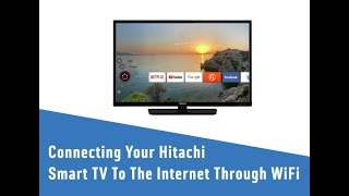 Connecting Your Hitachi Smart TV To The Internet Through WiFi [upl. by Sandye]