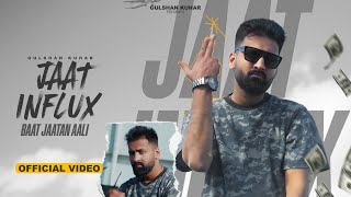 Jaat Influx  Baat Jaatan Aali Official Video  Gulshan Kuhar  Ghanu Music Haryanvi song 2024 [upl. by Innis721]