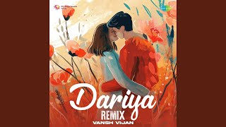 Dariya  Remix [upl. by Nepets735]