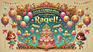 Feliz Cumpleaños Raquel Canción Infantil  Happy Birthday Song for Raquel [upl. by Eesac]