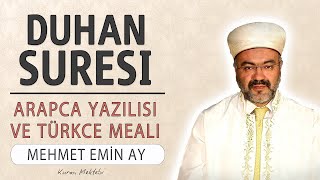 Duhan suresi anlamı dinle Mehmet Emin Ay Duhan suresi arapça yazılışı okunuşu ve meali [upl. by Elleiad480]