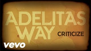 Adelitas Way  Criticize [upl. by Idolem]