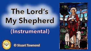 The Lords My Shepherd Townend  Instrumental version [upl. by Hutson]