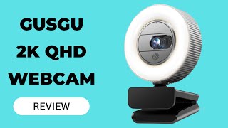 GUSGU 2K QHD Webcam with Microphone and Ring Light G910 Web Camera Privacy Cover Review [upl. by Wj]