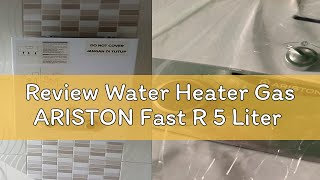 Review Water Heater Gas ARISTON Fast R 5 Liter [upl. by Chick221]