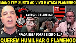 MANO TEM SURTA DE RAIVA AO VIVO E ATACA O FLAMENGO quotPAGA ESSA PORR4 E DEPOISquot O CARA ENLOUQUECEU [upl. by Ayojal]