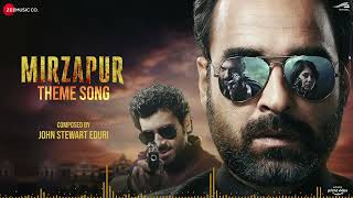 Mirzapur Theme Song  Full Audio  Pankaj Tripathi Ali Fazal Divyenndu  John Stewart Eduri [upl. by Ridgley]