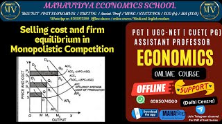 selling cost and firm equilibrium in monopolistic competition  UGC net  pgt economics [upl. by Miyasawa970]