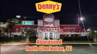 Abandoned Dennys Classic Diner  North Charleston SC [upl. by Johnny]