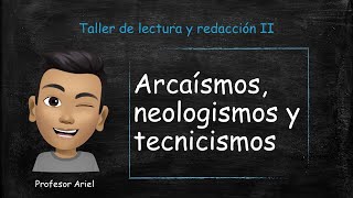 Arcaísmos neologismos y tecnicismos [upl. by Amble]