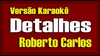 Roberto Carlos Detalhes Karaokê [upl. by Hgielar27]