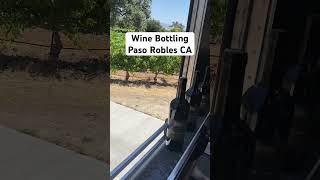 Wine Bottling Paso Robles Ca centralcoast pasorobles wine harvest viticulture drunk work [upl. by Eelrefinnej]