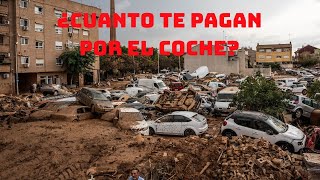 ¿CUANTO TE VAN A PAGAR POR TU COCHE AFECTADO POR LA DANA [upl. by Kelcie]