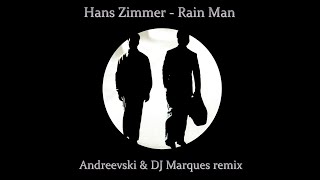 Hans Zimmer  Rain Man Andreevski amp DJ Marques Remix 2019 [upl. by Kendall]