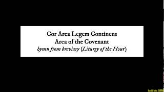 hrc catholic hymn  ark of the covenant  cor arca legem continens liber usualis [upl. by Bloom250]