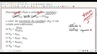 PuccampSP Para o sistema em equilíbrio CaCO3s  CaOs  CO2go valor da constante [upl. by Ansaev]