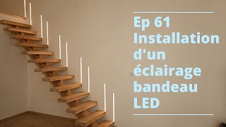 Ep 61 Installation dun éclairage bandeau LED pour notre escalier [upl. by Anelhtac]