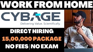 CYBAGE Work From Home Jobs Salary₹1500000 PA  CYBAGE Off Campus Placement  CYBAGE Jobs 2021 [upl. by Anwadal]