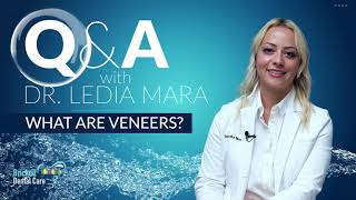 What Are Veneers  Dr Ledia Mara  Brickell Dental Care [upl. by Reube]