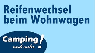 Reifenwechsel am Wohnwagen  Camping 19 [upl. by Isdnil429]