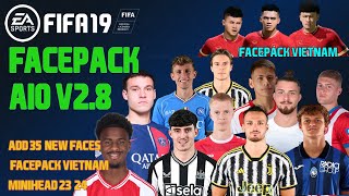 FIFA 19  ALL IN ONE UPDATE  FACEPACK 28  MINIHEAD 2324  VIETNAM FACEPACK LATEST SQUAD 012024 [upl. by Enelkcaj]