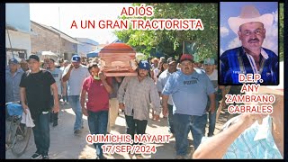 ÚLTIMO ADIOS AL ANY ZAMBRANO CABRALES TRACTORISTA DE QUIMICHIS NAYARIT 17 DE SEPTIEMBRE 2024 [upl. by Amerak]