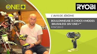 BOULONNEUSE A CHOCS 4 MODES BRUSHLESS 18V ONE™ RIW18X0 RYOBI®  L’avis de Jérôme [upl. by Derwon]