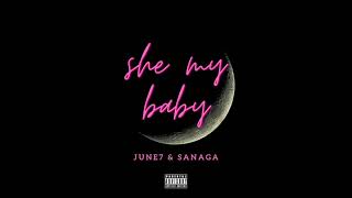 SANAGA ft June7  SHE MY BABY Official Audio [upl. by Eirallih]