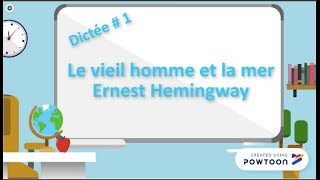 Dictée 1 Hemingway Le vieil homme et la mer [upl. by Yhtorod]