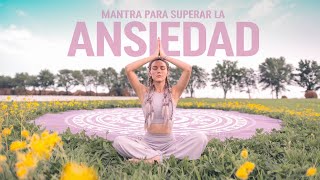 Mantra para Superar la Ansiedad en Español Calma Paz y Serenidad Interior [upl. by Krispin]