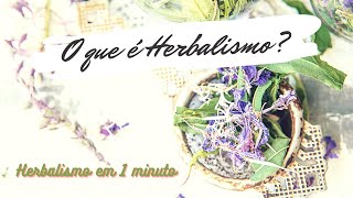 O que é Herbalismo  Série Herbalismo em 1 minuto [upl. by Maag149]