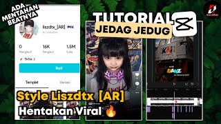 Tutorial Jedag Jedug Capcut Style Liszdtx AR  JJ Zoom x Hentakan viral [upl. by Season]