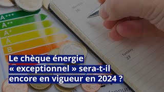 Le chèque énergie « exceptionnel » seratil encore en vigueur en 2024 [upl. by Stoughton]