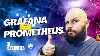 Monitoreo con GRAFANA y PROMETHEUS en Kubernetes  Prometheus parte 2 [upl. by Hawkins350]