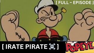 EP 8   FULL EPISODE Vintage  Popeye The sailor man  IRATE PIRATE ☠️  PopeyeTheSailorMan [upl. by Harlow]