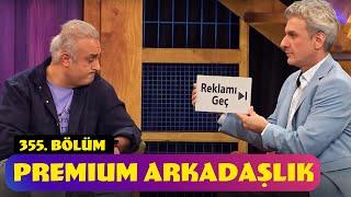 Premium Arkadaşlık  355 Bölüm Güldür Güldür Show [upl. by Annot621]