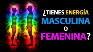 ¿Tienes Energía Masculina o Femenina Descúbrelo Aquí [upl. by Asennav979]