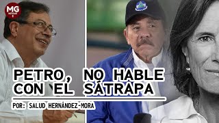 PETRO NO HABLE CON EL SÁTRAPA 🛑 Columna Salud Hernández Mora [upl. by Nylrehc294]