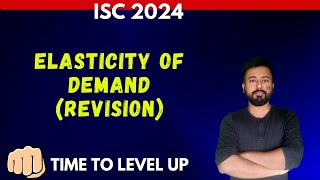 ELASTICITY OF DEMAND REVISION  ISC ECONOMICS Class 12  ISC EXAMS 2024 [upl. by Wane799]