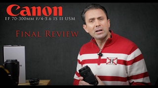 Canon EF 70300mm f456 IS II USM  Final Review [upl. by Whorton]