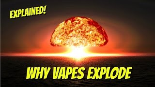 Explained Why Vapes Explode [upl. by Noned974]