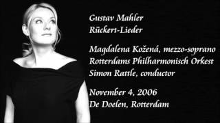 Mahler RückertLieder  Kožená  Rattle  Rotterdam Philharmonic Orchestra [upl. by Elaweda250]